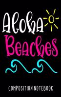 Aloha Beaches Composition Notebook