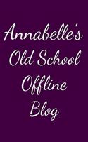 Annabelle's Old School Offline Blog: Notebook / Journal / Diary - 6 x 9 inches (15,24 x 22,86 cm), 150 pages.