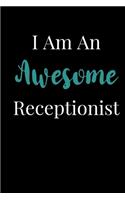 I Am An Awesome Receptionist: Blank Lined Journal For Receptionist