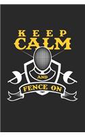 Keep calm and fence on: 6x9 Fencing - lined - ruled paper - notebook - notes