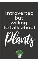Introverted But Willing To Talk About Plants