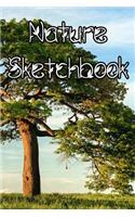 Nature SketchBook: Nature Life Sketchbook For All Your Notes, Art, Stories, Recordings, Sketches and Copies While Sketching