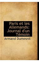 Paris Et Les Allemands: Journal D'Un T Moin