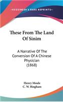 These from the Land of Sinim