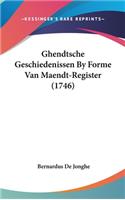 Ghendtsche Geschiedenissen by Forme Van Maendt-Register (1746)