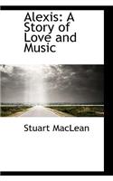 Alexis: A Story of Love and Music