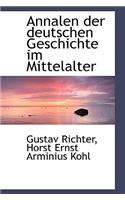 Annalen Der Deutschen Geschichte Im Mittelalter
