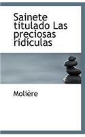 Sainete Titulado Las Preciosas Rid Culas