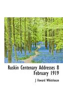 Ruskin Centenary Addresses 8 February 1919