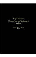 Legal Research: How to Find and Understand the Law