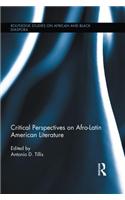 Critical Perspectives on Afro-Latin American Literature
