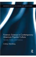 Forensic Science in Contemporary American Popular Culture