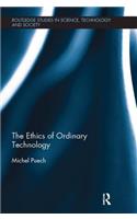 The Ethics of Ordinary Technology