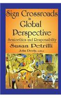 Sign Crossroads in Global Perspective: Semiotics and Responsibilities
