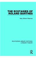 The Ecstasies of Roland Barthes: (Routledge Library Editions: Literary Theory)
