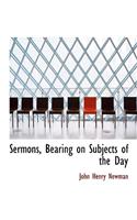 Sermons, Bearing on Subjects of the Day