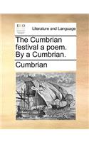 The Cumbrian Festival a Poem. by a Cumbrian.