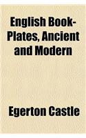 English Book-Plates, Ancient and Modern: (English)