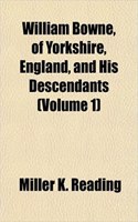 William Bowne, of Yorkshire, England, and His Descendants (Volume 1): (English)