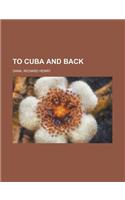 To Cuba and Back