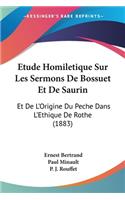 Etude Homiletique Sur Les Sermons De Bossuet Et De Saurin