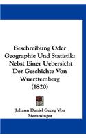 Beschreibung Oder Geographie Und Statistik: Nebst Einer Uebersicht Der Geschichte Von Wuerttemberg (1820)
