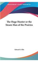 Huge Hunter or the Steam Man of the Prairies