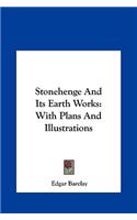 Stonehenge And Its Earth Works