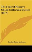 The Federal Reserve Check Collection System (1917)