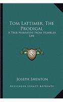 Tom Lattimer, the Prodigal