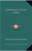 Somehow Good (1908)