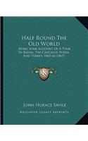 Half Round The Old World