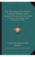 On The Issue Of A Spirit Ration During The Ashanti Campaign Of 1874