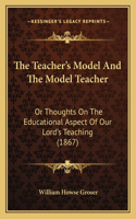 Teacher's Model And The Model Teacher