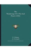 The Wanderings Of A Pen And Pencil (1846)