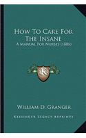 How To Care For The Insane