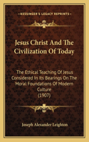 Jesus Christ And The Civilization Of Today