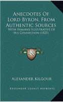 Anecdotes Of Lord Byron, From Authentic Sources: With Remarks Illustrative Of His Connection (1825)
