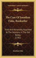 The Case Of Jonathan Fiske, Bookseller