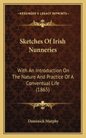 Sketches Of Irish Nunneries
