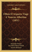 Othon El Arquero; Viage A Venecia; Albertina (1851)