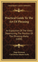Practical Guide To The Art Of Phrasing