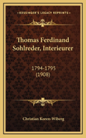 Thomas Ferdinand Sohlreder, Interieurer: 1794-1795 (1908)