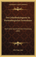Das Untheilbarkeitsgesetz Im Wurttembergischen Furstenhause