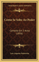 Como Se Sobe Ao Poder
