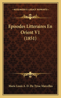 Episodes Litteraires En Orient V1 (1851)