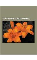 Escritores de Rumania: Elie Wiesel, Mihail Kog Lniceanu, Nicolae Iorga, Emil Michel Cioran, Mihai Eminescu, Ion Heliade-R Dulescu, Emil Racov