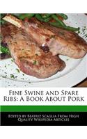 Fine Swine and Spare Ribs: A Book about Pork