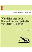 Wandelingen Door Brussel En Een Gedeelte Van Belgie in 1836.
