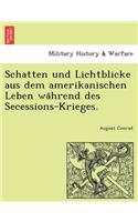 Schatten und Lichtblicke aus dem amerikanischen Leben während des Secessions-Krieges.